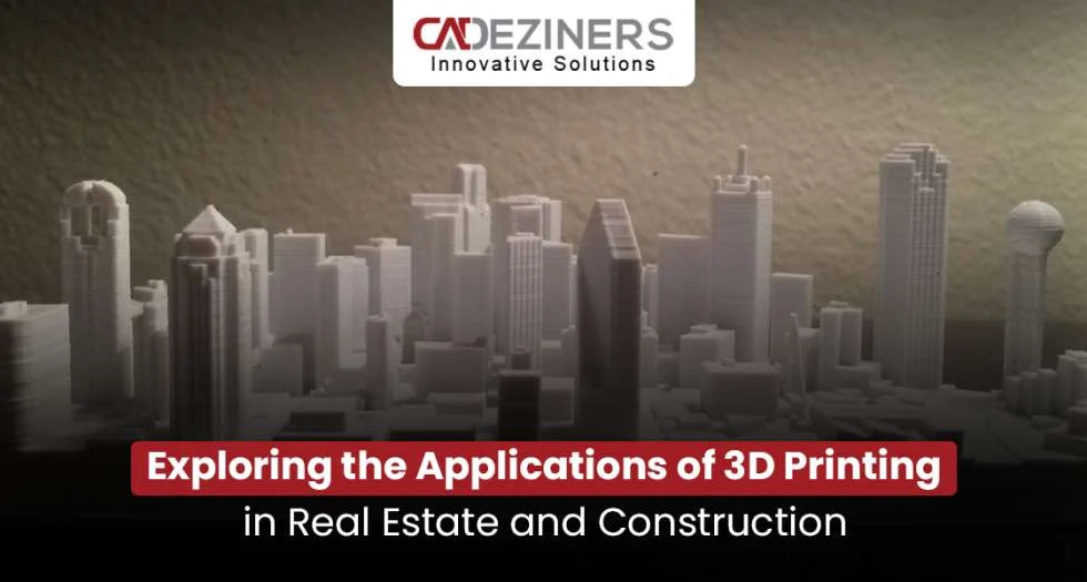Exploring the Applications of Printing in Real Estate and Construction