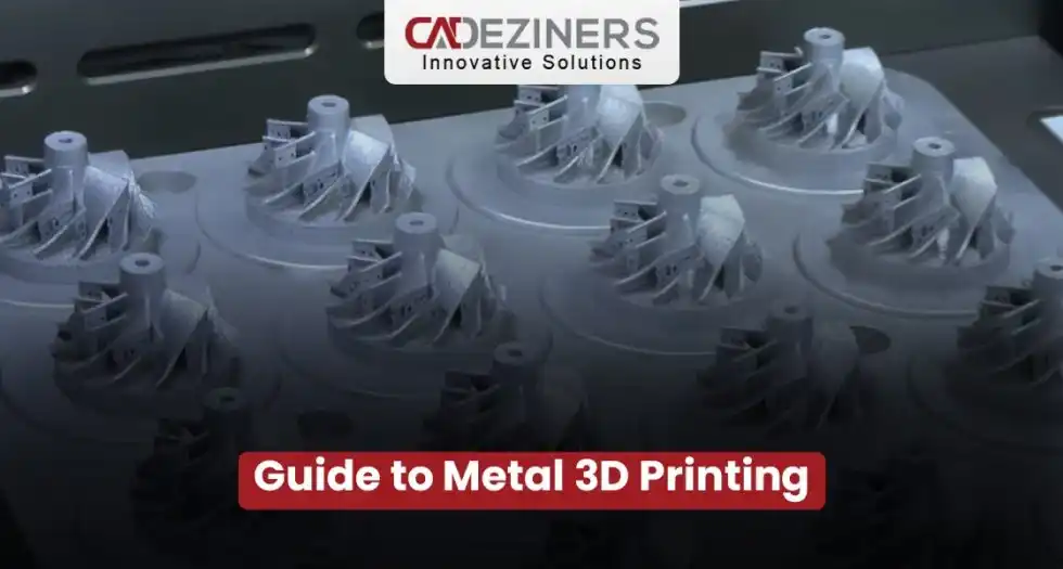 Guide To Metal 3D Printing