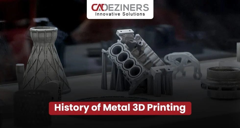 History of Metal 3D Printing — From Beginnings to Breakthroughs