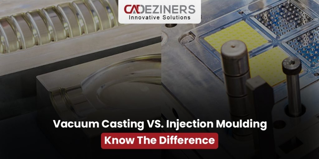 Vacuum Casting vs Injection Moulding