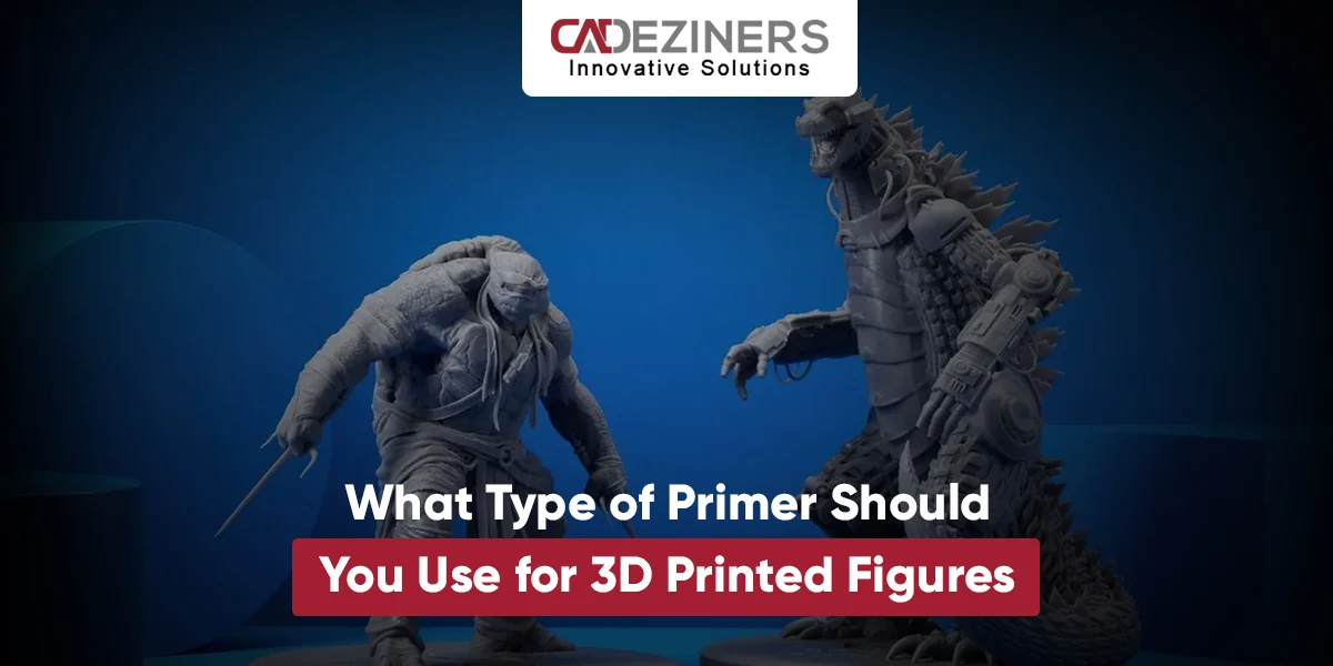 What Type of Primer Should You Use for 3D Printed Figures