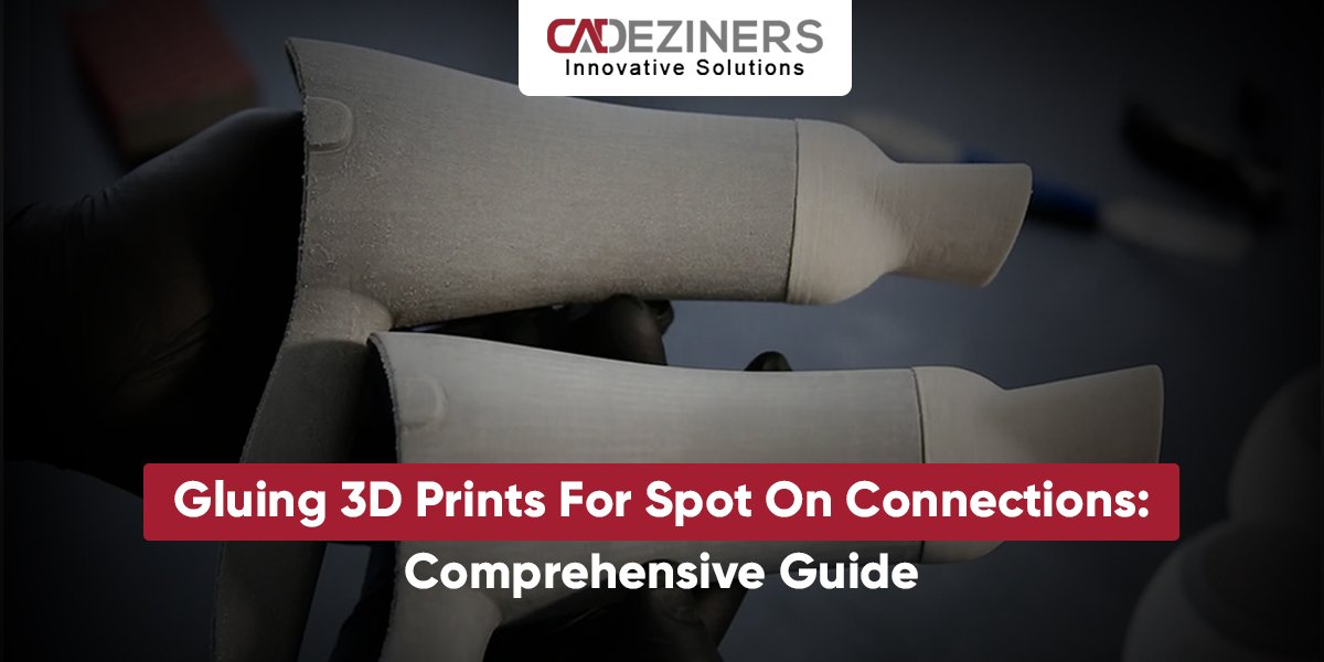 Gluing 3D Prints For Spot-On Connections: Comprehensive Guide
