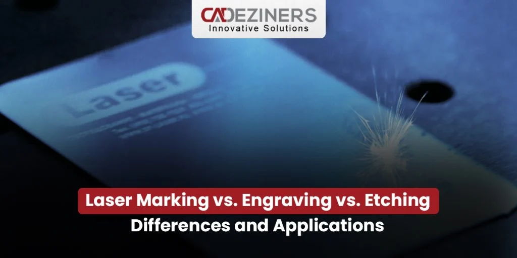 Laser Marking vs. Engraving vs. Etching: Differences & Applications