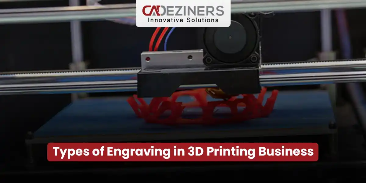 Types of Engraving in 3D Printing Business