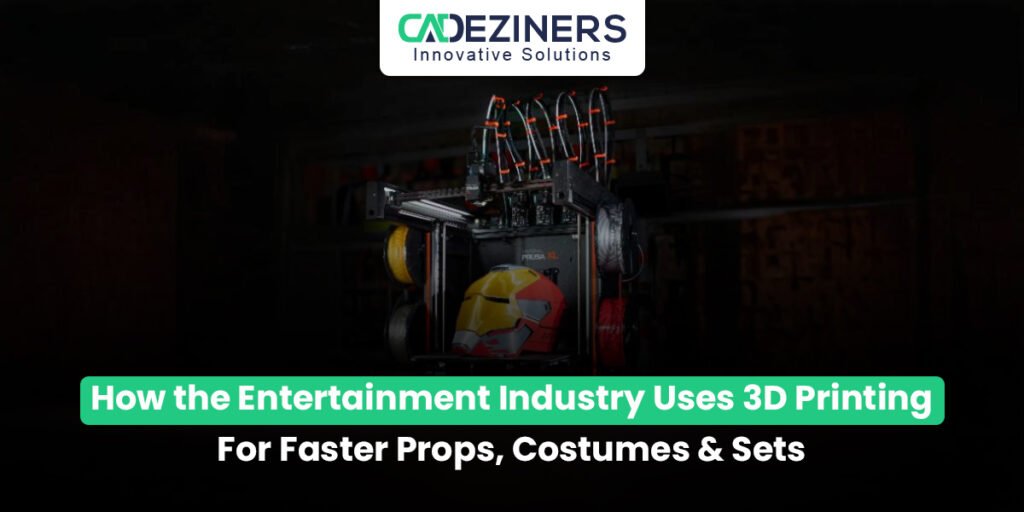 How the Entertainment Industry Uses 3D Printing for Faster Props, Costumes & Sets