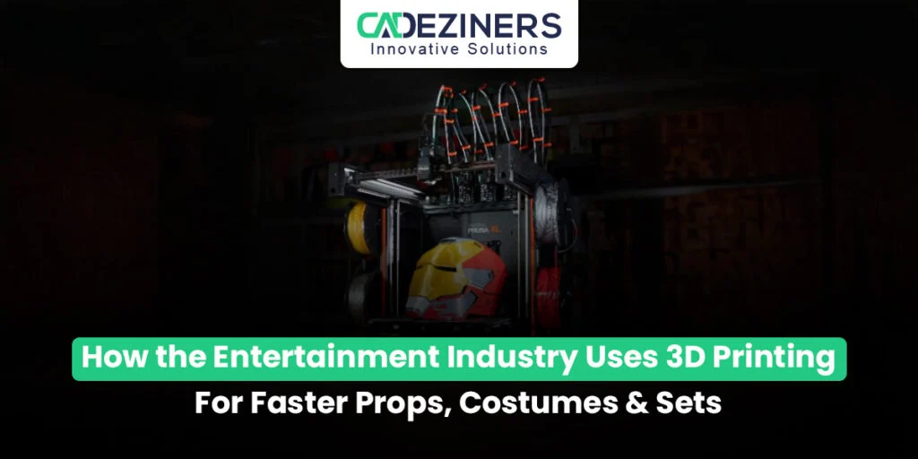 How the Entertainment Industry Uses 3D Printing for Faster Props, Costumes & Sets