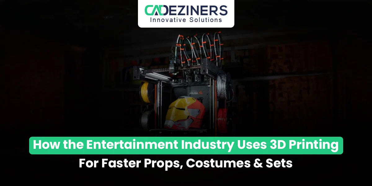 How the Entertainment Industry Uses 3D Printing for Faster Props, Costumes & Sets