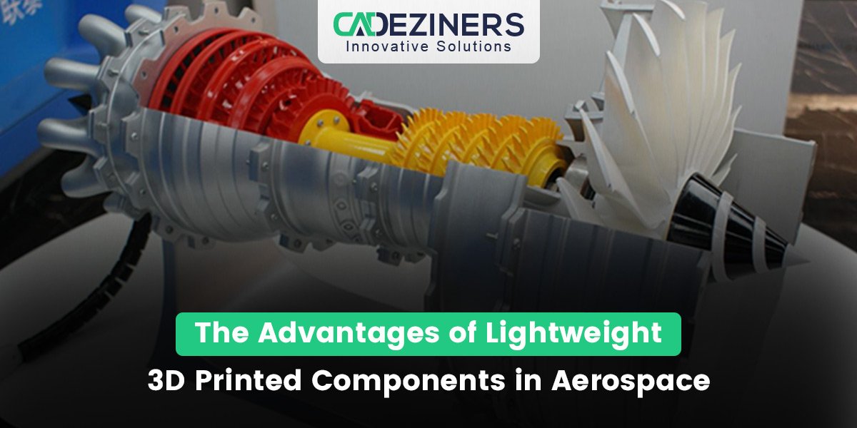 The Advantages of Lightweight 3D Printed Components in Aerospace