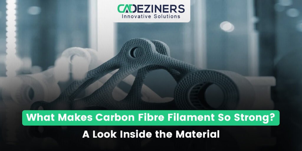 What Makes Carbon Fibre Filament So Strong A Look Inside the Material