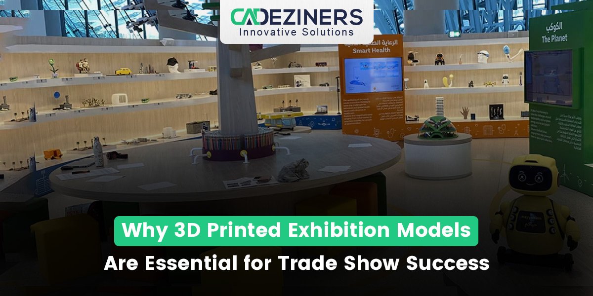 Why 3D Printed Exhibition Models Are Essential for Trade Show Success