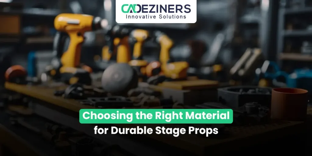 Choosing the Right Material for Durable Stage Props