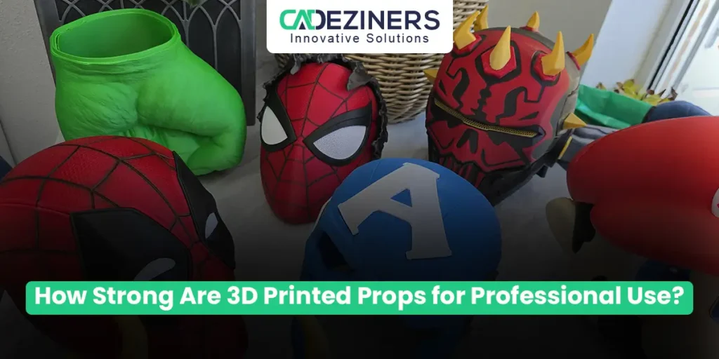 How Strong Are 3D Printed Props for Professional Use